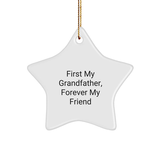 Grandfather Star Ornament Gifts from Men to Grandfather, First My Grandfather Forever My Friend Christmas Unique Decorations - The Buy Boom