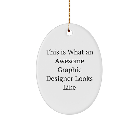 Graphic Designer Gifts from Friends, Christmas Unique Oval Ornament This Is What An Awesome Graphic Designer Looks Like - The Buy Boom