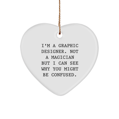 Graphic Designer Gifts from Friends, Fun Heart Ornament with 'I'm A Graphic Designer. Not A Magician...' - The Buy Boom