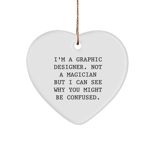 Graphic Designer Gifts from Friends, Fun Heart Ornament with 'I'm A Graphic Designer. Not A Magician...' - The Buy Boom