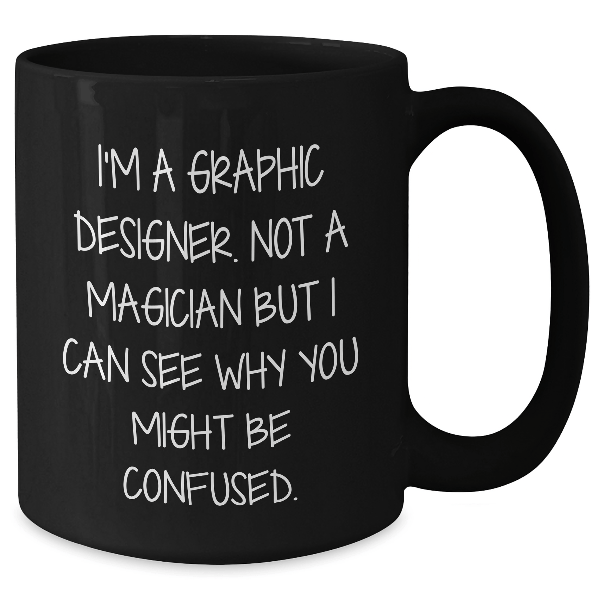 Graphic Designer Humor Gifts from Friends for Men on Father's Day, Black Coffee Mug - 'I'm A Graphic Designer. Not A Magician...' - The Buy Boom
