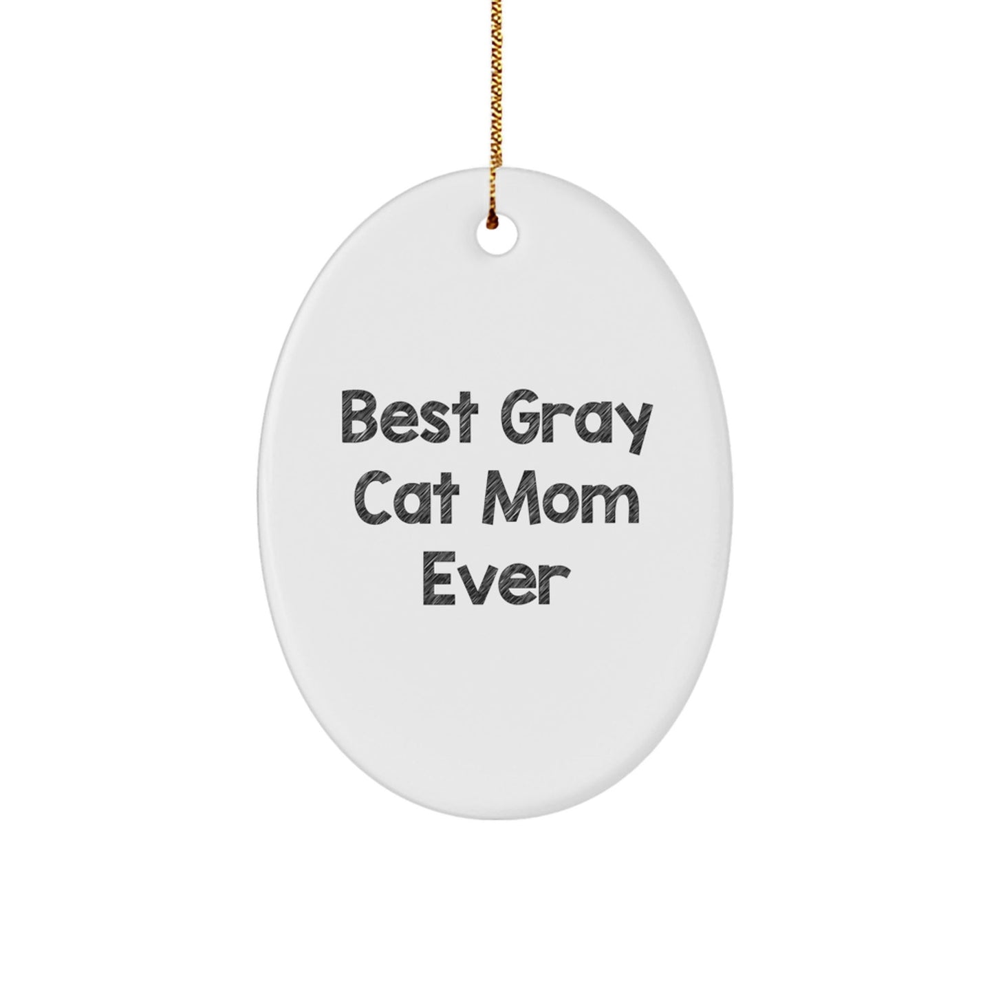 Gray Cat Mom Ever Oval Ornament Gifts from Family, Friends, or Coworkers for Christmas - The Buy Boom