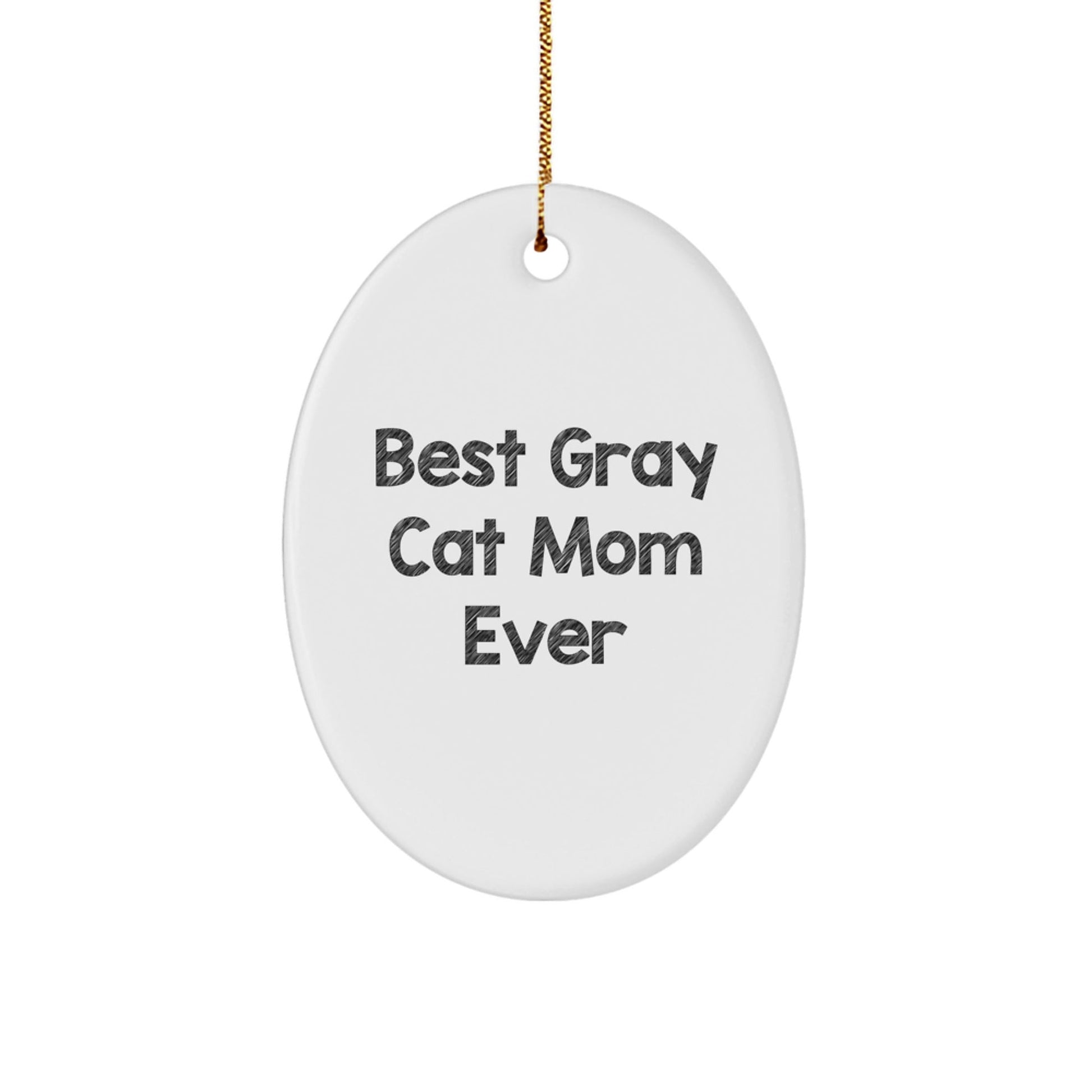 Gray Cat Mom Ever Oval Ornament Gifts from Family, Friends, or Coworkers for Christmas - The Buy Boom