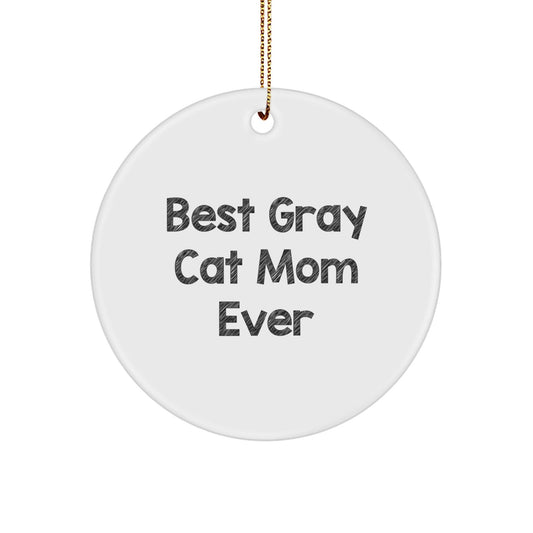 Gray Cat Mom Gifts from Friends, Best Gray Cat Ever Circle Ornament, White, 2.75" tall, Perfect for Christmas, Gifts for Gray Cat Mom, Gifts from Family, Unique Christmas Unique Gifts - The Buy Boom