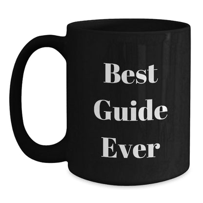 Guide Enthusiasts' Delight, Best Guide Ever Quote, Gifts from Friends for Guide Graduation, Black Coffee Mug for Her, Him, or Family - The Buy Boom