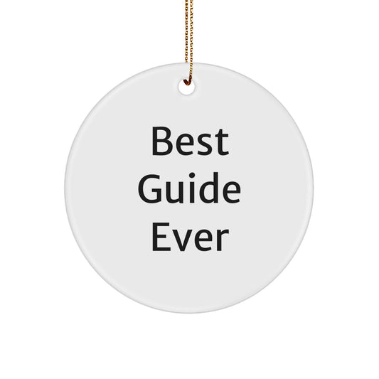 Guide Gifts for Friends and Family, Best Guide Ever Circle Ornament, Funny Quote, White Circle Shaped, MDF Durable - The Buy Boom