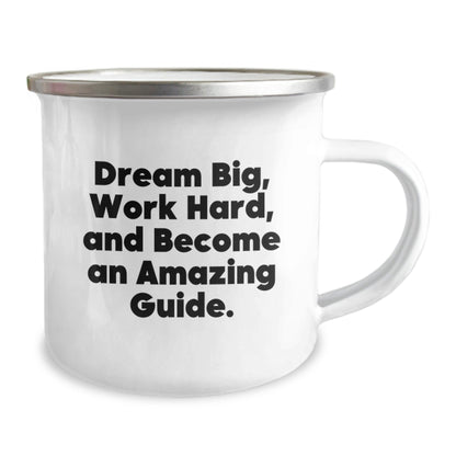 Guide Gifts for Him or Her - Camping Mug with Funny Quote 'Dream Big, Work Hard, And Become An Amazing Guide.' - Gifts from Friends or Family for Birthday - The Buy Boom
