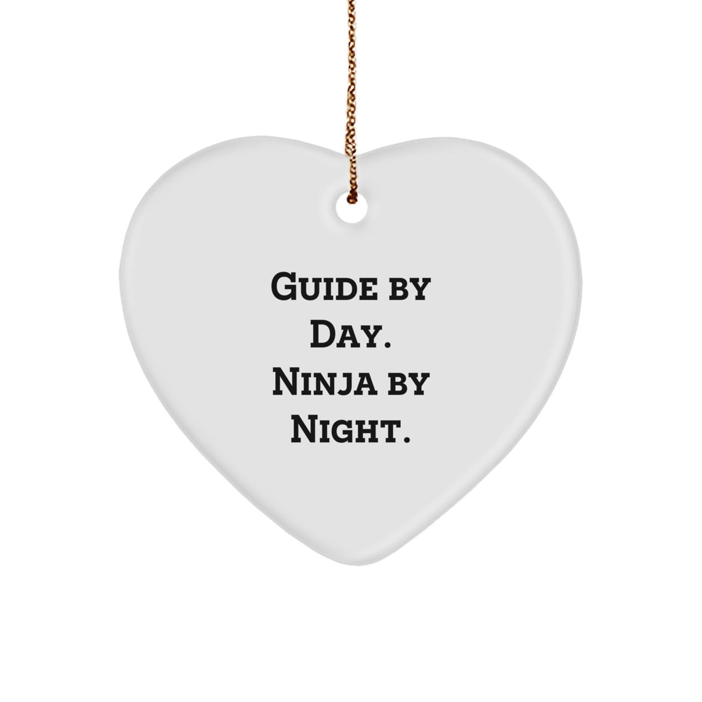 Guide Gifts: Heart Ornament for Guide by Day, Ninja by Night - Funny Quote, White Heart Shaped, Gifts from Men to Guide, Christmas Unique Gifts - The Buy Boom