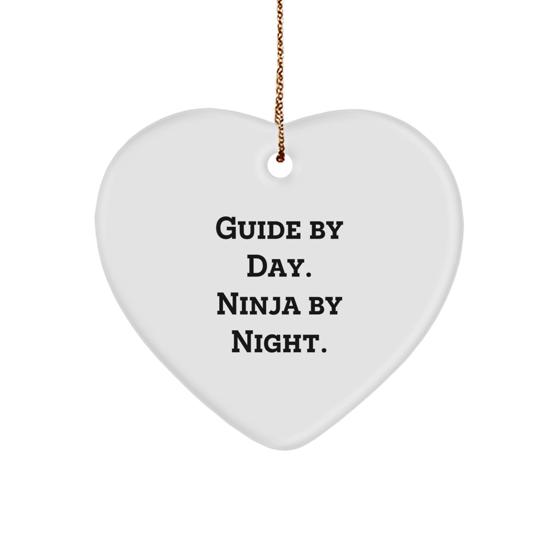 Guide Gifts: Heart Ornament for Guide by Day, Ninja by Night - Funny Quote, White Heart Shaped, Gifts from Men to Guide, Christmas Unique Gifts - The Buy Boom