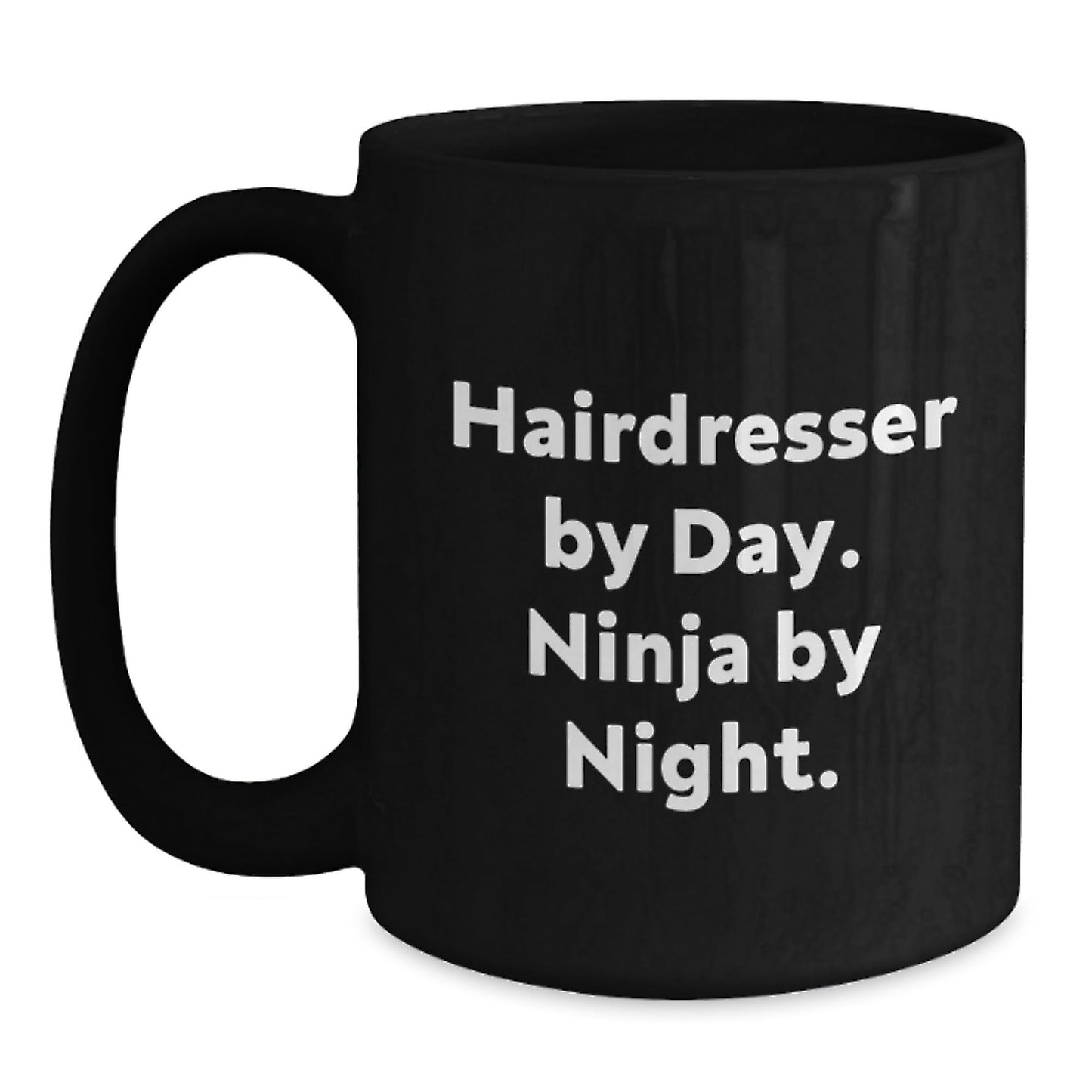 Hairdresser By Day, Ninja By Night, Funny Black Coffee Mug Gifts for Hairdresser, Unique Graduation Gifts from Men to Women, Friends, or Coworkers - The Buy Boom