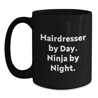 Hairdresser By Day, Ninja By Night, Funny Black Coffee Mug Gifts for Hairdresser, Unique Graduation Gifts from Men to Women, Friends, or Coworkers - The Buy Boom