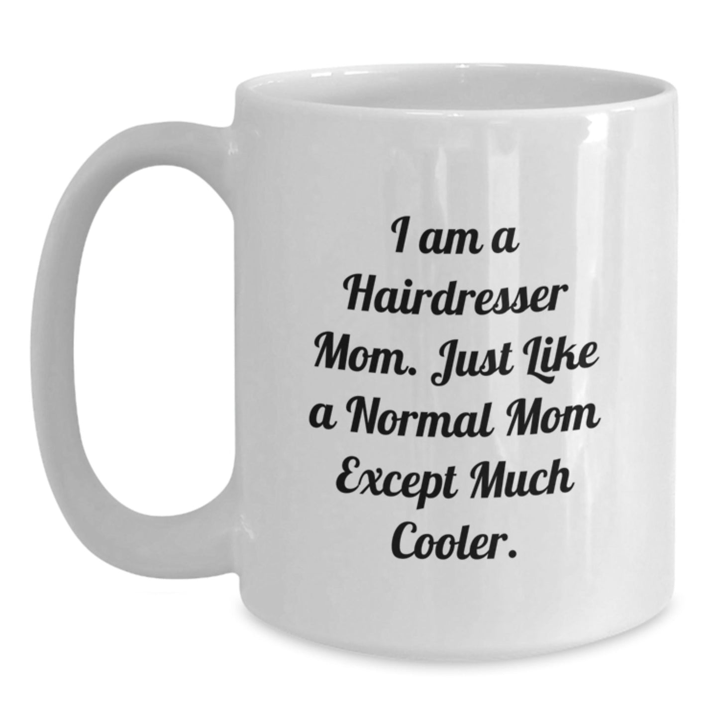 Hairdresser Gifts for Mom, Funny 'I Am A Hairdresser Mom' White Coffee Mug, Perfect Christmas Unique Gift from Family - The Buy Boom