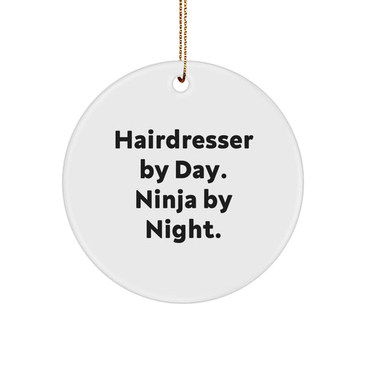 Hairdresser Gifts from Friends and Family - Funny Circle Ornament for Hairdresser By Day, Ninja By Night. - Christmas Unique Gifts - The Buy Boom