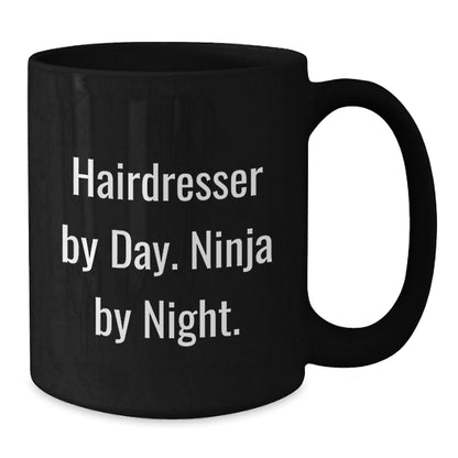 Hairdresser Gifts from Friends, Funny Quote Black Coffee Mug, Graduation Unique Gifts for Hairdresser - The Buy Boom