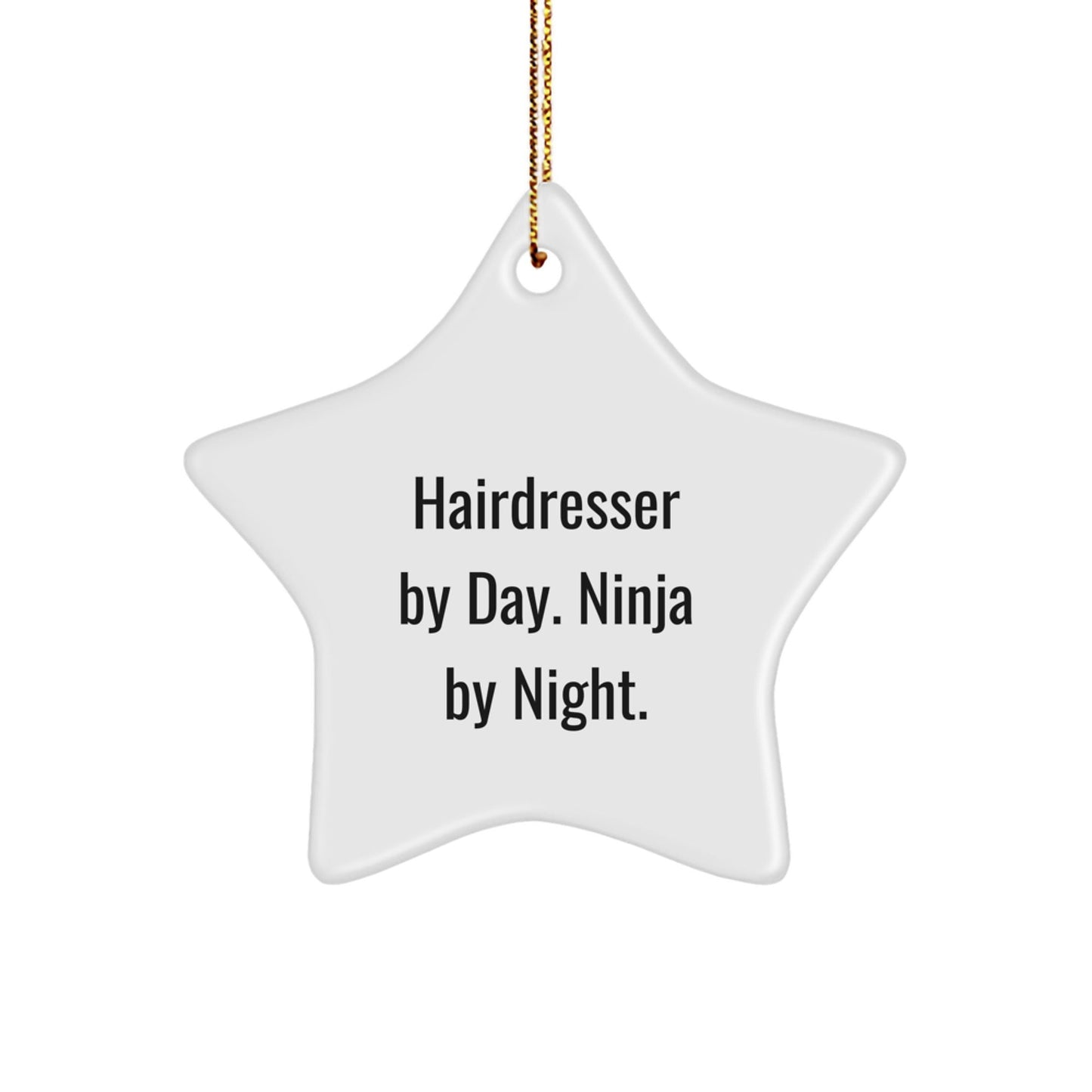 Hairdresser Gifts from Friends - Star Ornament with Funny Quote, 'Hairdresser By Day. Ninja By Night.' for Christmas - The Buy Boom