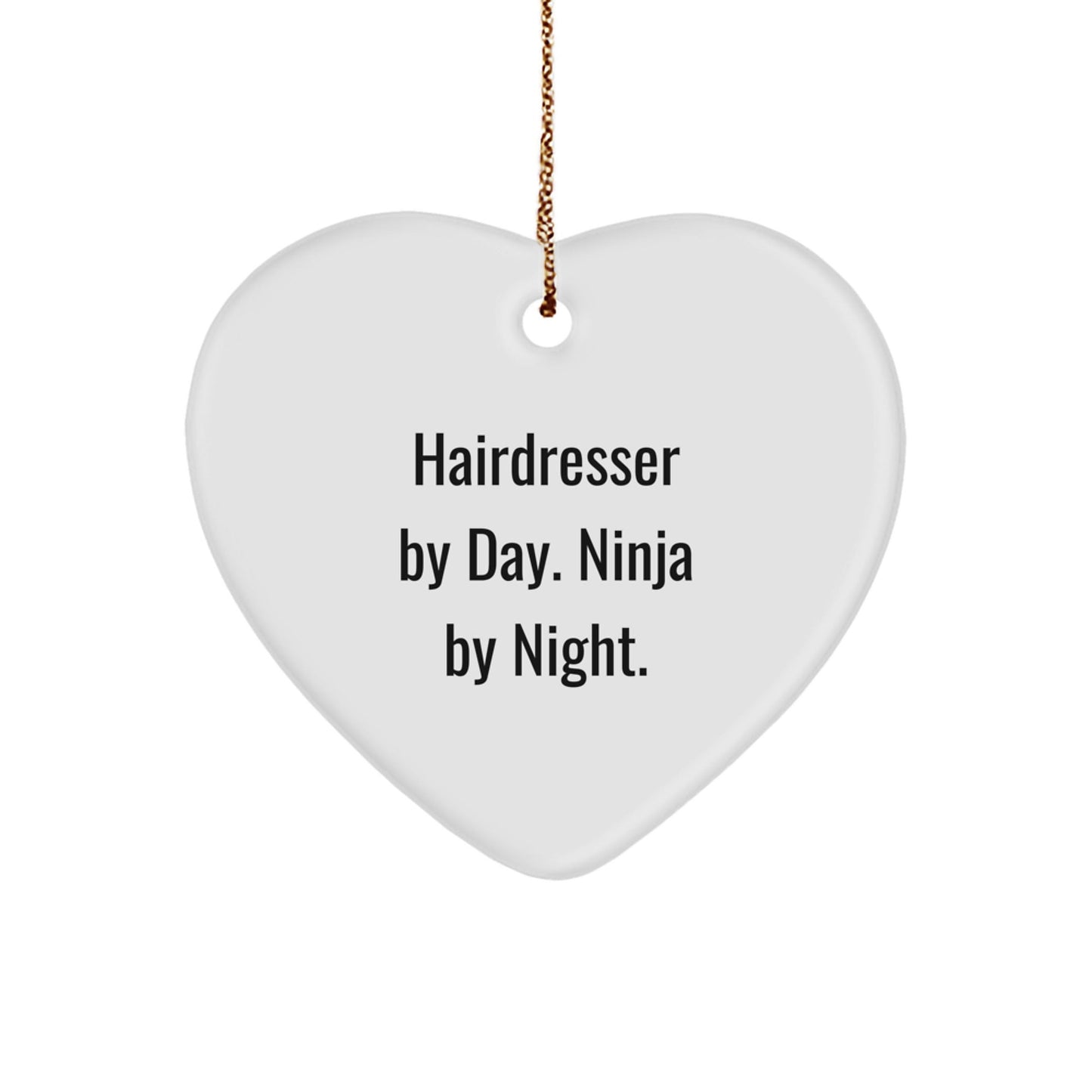 Hairdresser Gifts from Men - Funny Heart Ornament for Christmas - Hairdresser By Day. Ninja By Night. - The Buy Boom