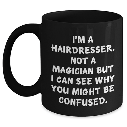 Hairdresser Humor Funny Gifts from Men for Hairdresser on Father's Day Black Coffee Mug - The Buy Boom