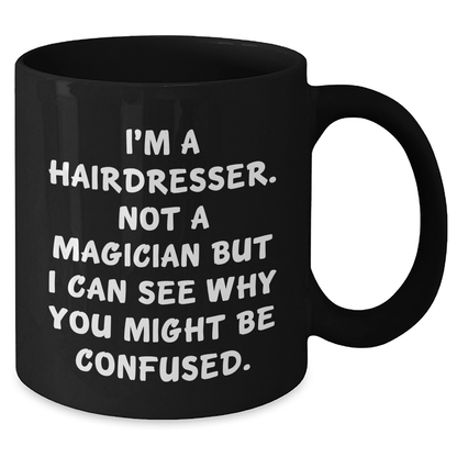 Hairdresser Humor Funny Gifts from Men for Hairdresser on Father's Day Black Coffee Mug - The Buy Boom