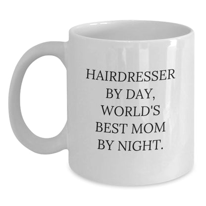 Hairdresser Humor Gifts from Mom for Birthday Unique White Coffee Mug, 'Hairdresser By Day, World's Best Mom By Night.' - The Buy Boom