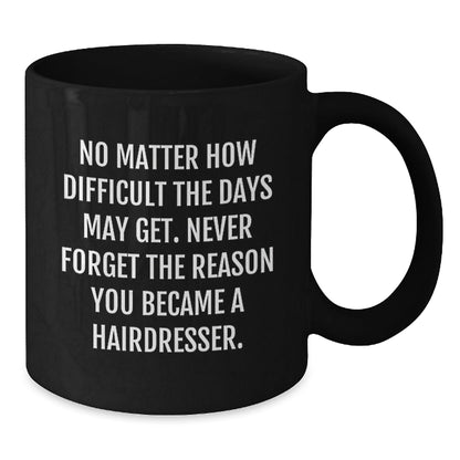 Hairdresser Inspirational Quotes Black Coffee Mug, Gifts for Hairdressers from Friends, Family, Coworkers, Unique Graduation Presents - The Buy Boom