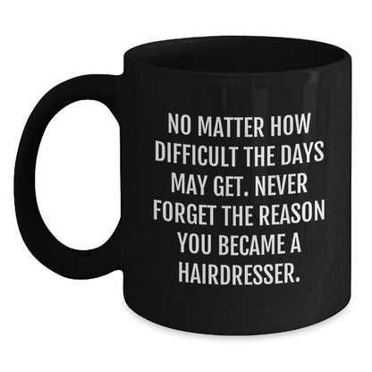 Hairdresser Inspirational Quotes Black Coffee Mug, Gifts for Hairdressers from Friends, Family, Coworkers, Unique Graduation Presents - The Buy Boom
