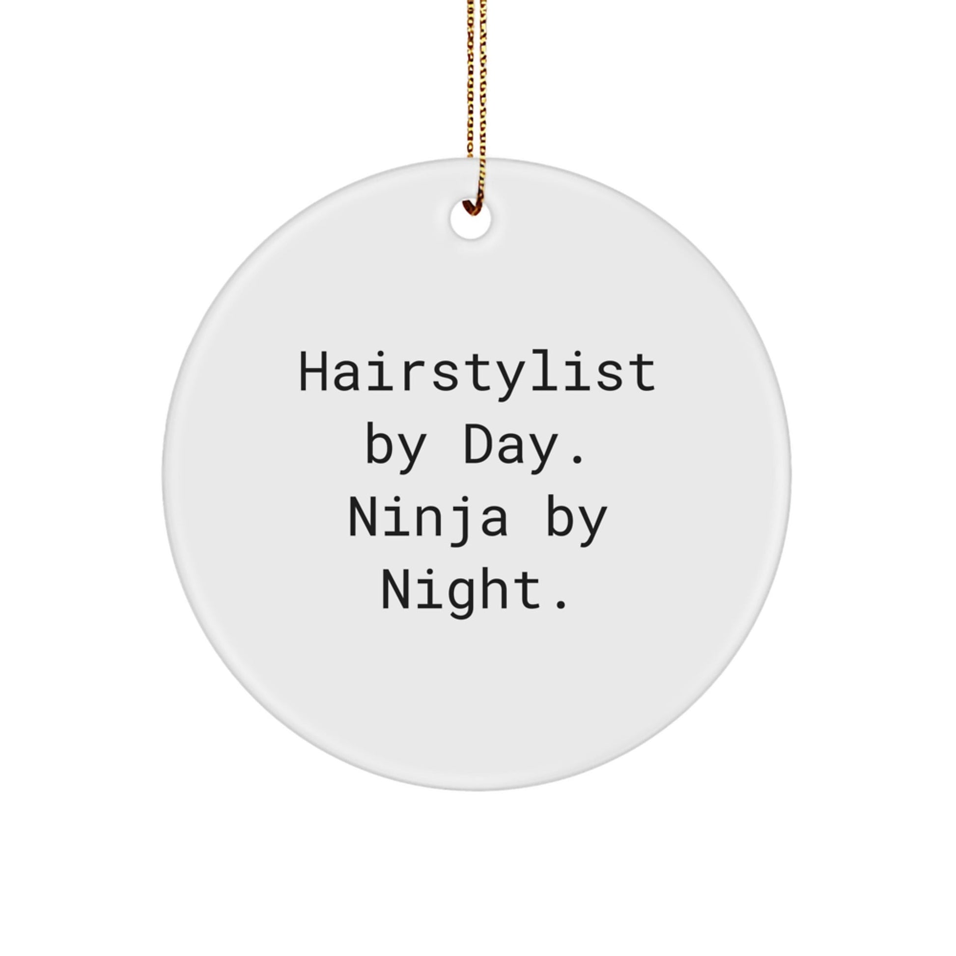 Hairstylist Gifts for Christmas - Circle Ornament with Funny Quote - Gifts from Friends and Family - The Buy Boom