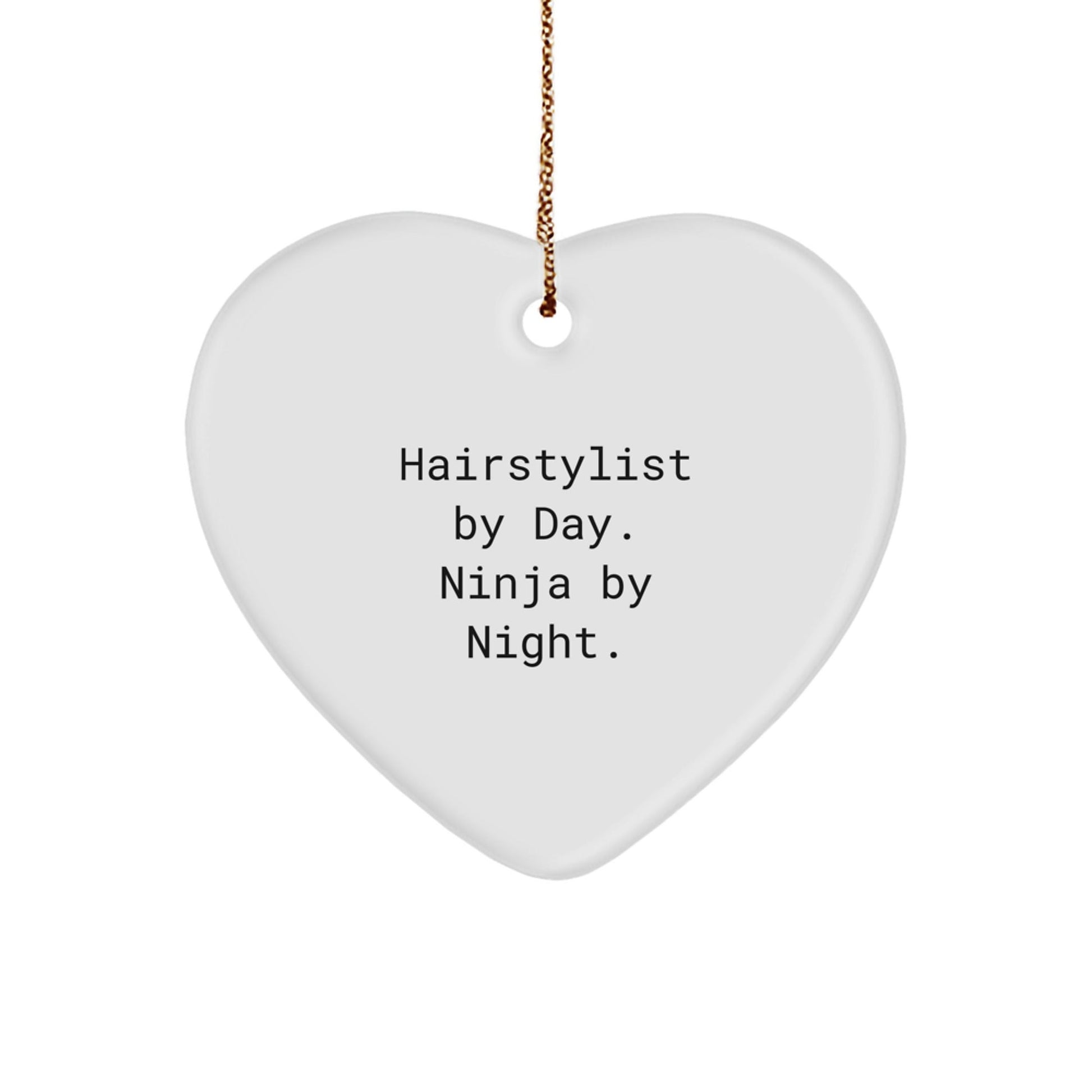 Hairstylist Gifts from Friends - Funny Quotes Heart Ornament for Christmas, Hairstylist By Day. Ninja By Night., White Heart Shaped MDF with High - Gloss Plastic Finish - The Buy Boom