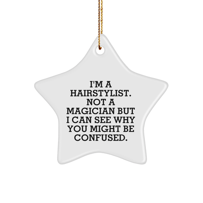 Hairstylist Gifts from Friends - Funny Star Ornament for Christmas - 'I'm A Hairstylist. Not A Magician' - The Buy Boom