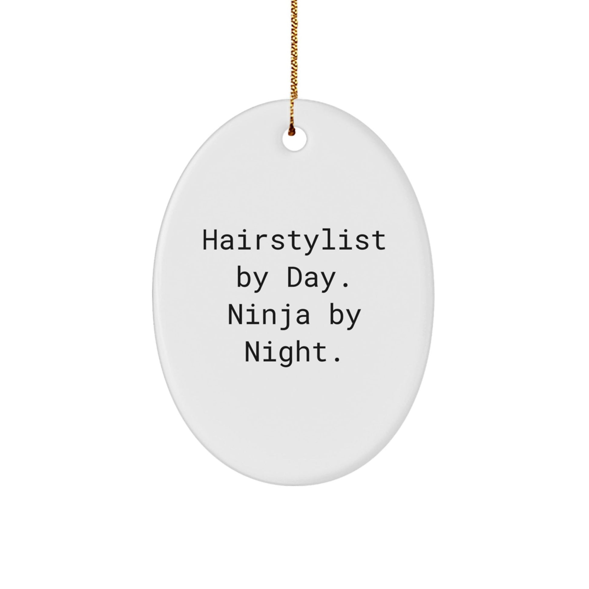 Hairstylist Gifts from Friends - 'Hairstylist By Day. Ninja By Night.' Oval Ornament for Christmas - The Buy Boom