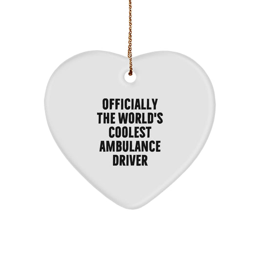 Ambulance Driver Gifts, Heart Ornament for Ambulance Driver, 'Officially The World's Coolest Ambulance Driver' Funny Christmas Unique Gift for Men, Women, Family, Friends - Image 1