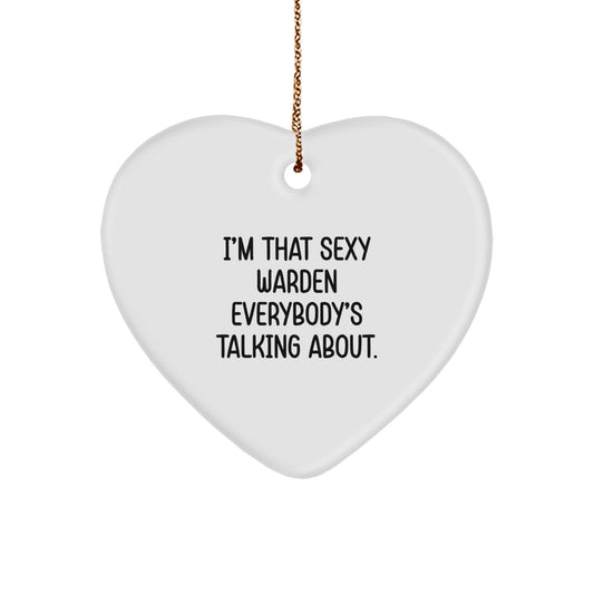 Sexy Warden Heart Ornament Funny Quote Gifts from Men to Friends, Inspirational Warden Christmas Unique Decorations Heart Shaped - Image 1