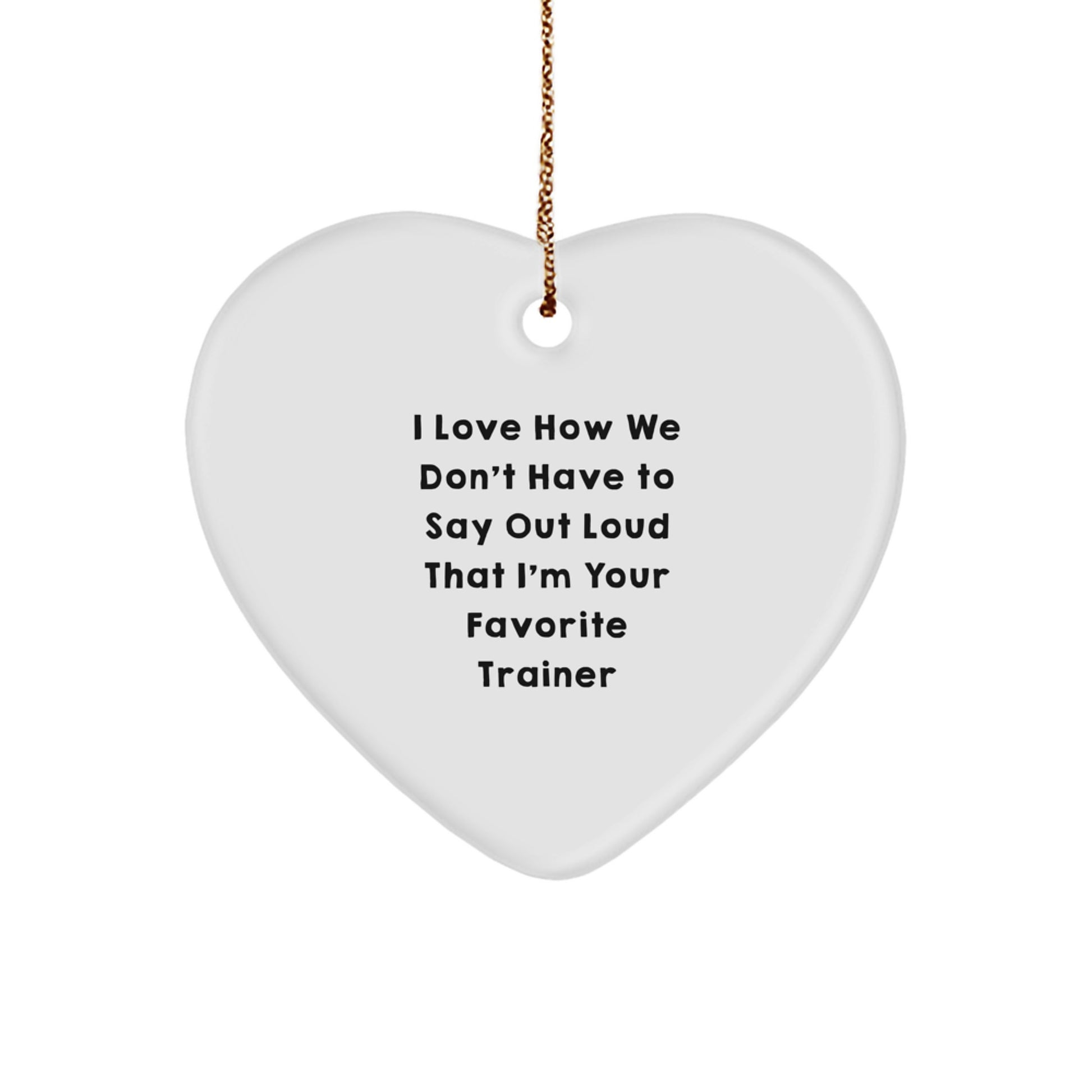Funny Trainer Gifts from Men to Favorite Trainers, Heart Ornament for Christmas Unique Gifts for Trainers - Image 1