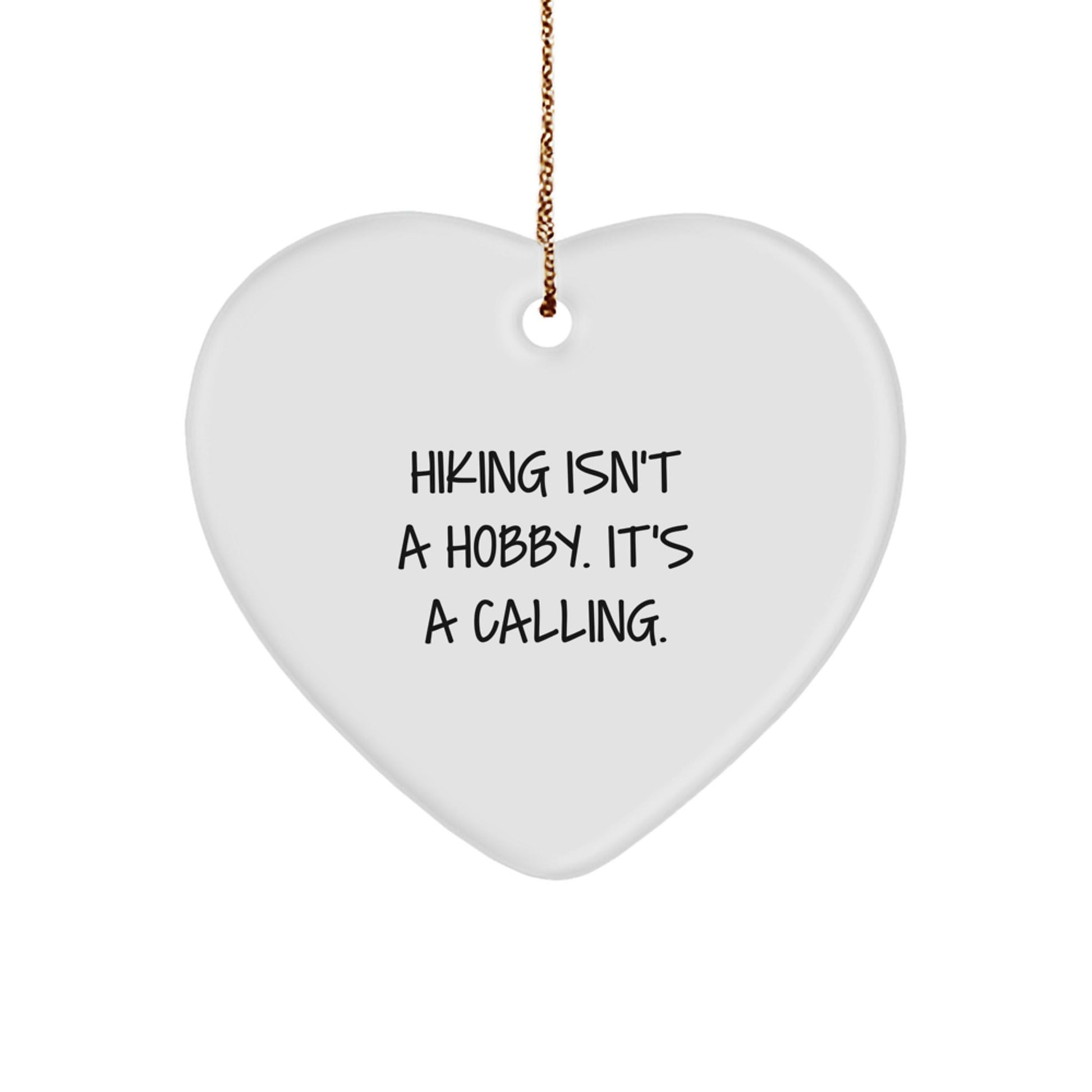 Heartfelt Hiking Gifts for Hiking Lovers, 'Hiking Isn't A Hobby. It's A Calling.' - The Buy Boom