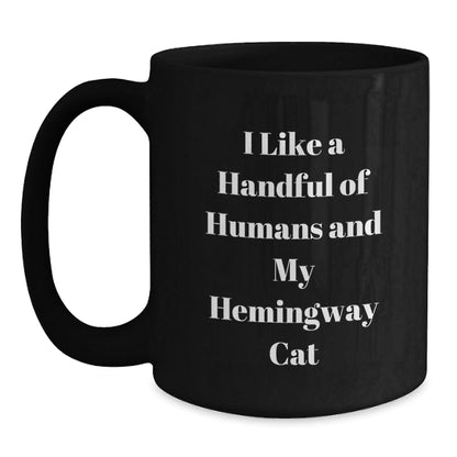 Hemingway Cat Gifts Funny Quote Black Coffee Mug, Gifts from Men to Friends for Birthday, I Like A Handful Of Humans And My Hemingway Cat - The Buy Boom