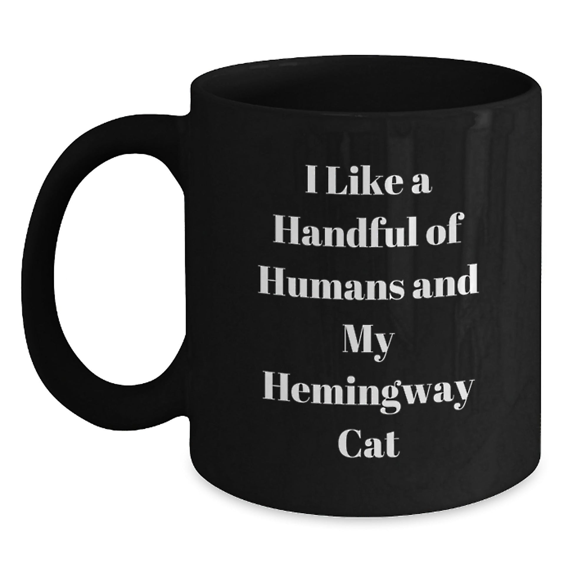 Hemingway Cat Gifts Funny Quote Black Coffee Mug, Gifts from Men to Friends for Birthday, I Like A Handful Of Humans And My Hemingway Cat - The Buy Boom