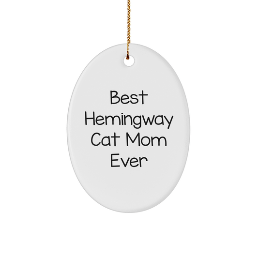Hemingway Cat Mom Gifts, Best Hemingway Cat Lover Quotes, Oval Ornament, Christmas Unique Gifts from Friends - The Buy Boom
