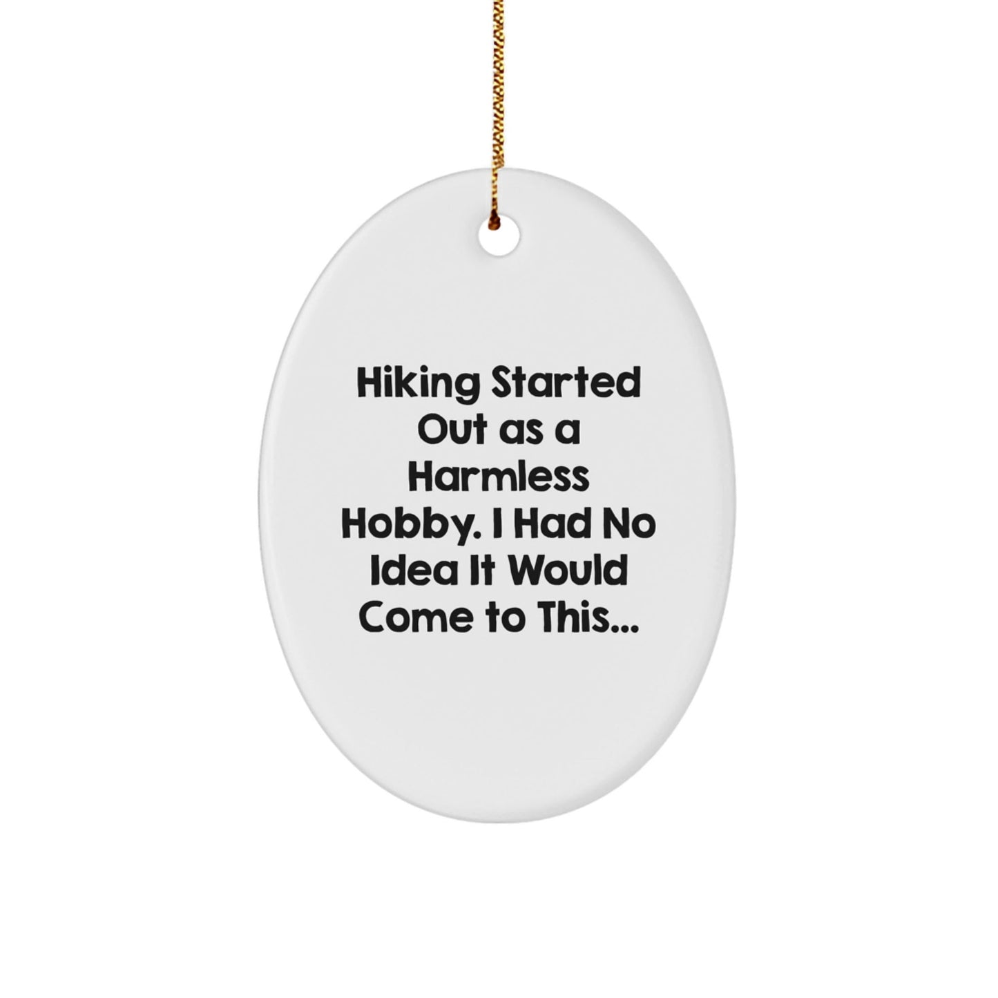Hiking Adventures Oval Ornament, Funny Quote for Hiking Lovers, Gifts from Friends to Hiking Enthusiasts, Christmas Unique Gifts - The Buy Boom