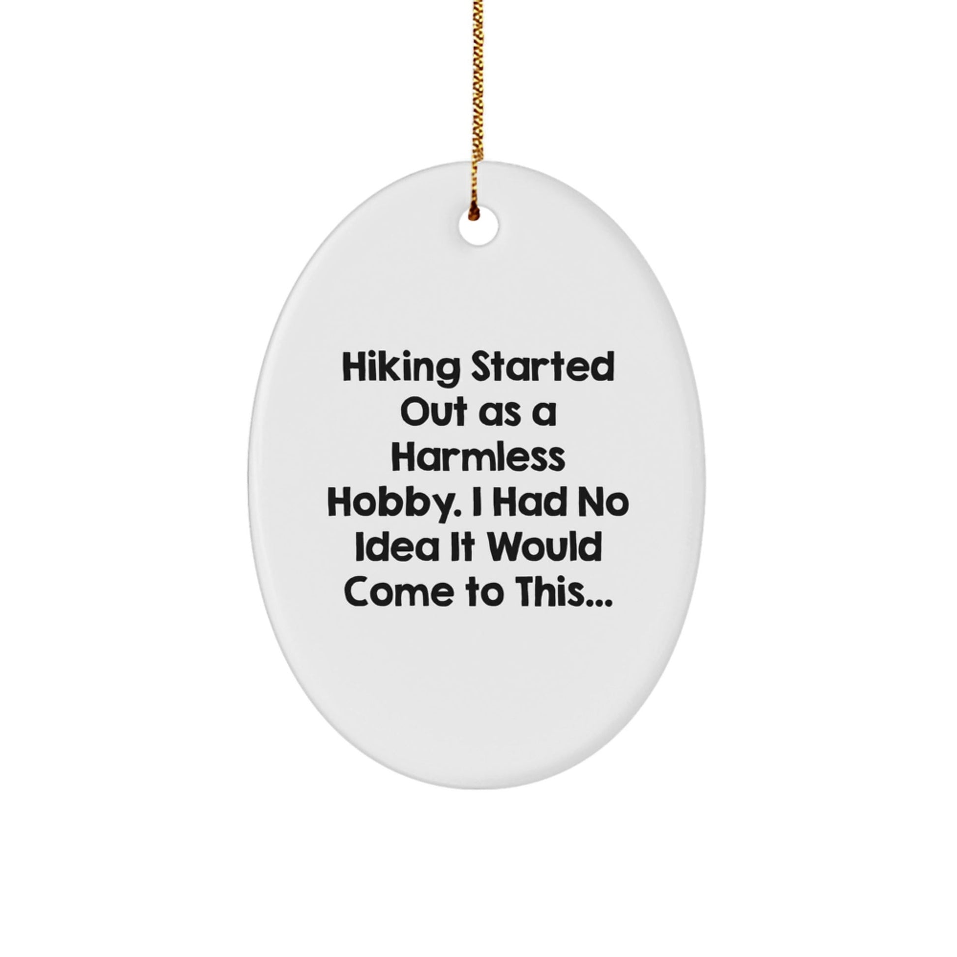 Hiking Adventures Oval Ornament, Funny Quote for Hiking Lovers, Gifts from Friends to Hiking Enthusiasts, Christmas Unique Gifts - The Buy Boom