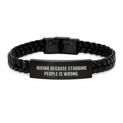 Hiking Birthday Unique Gifts for Men and Women - Funny Interlaced Leather Bracelet from Friends or Family - Stabbing People Is Wrong - The Buy Boom
