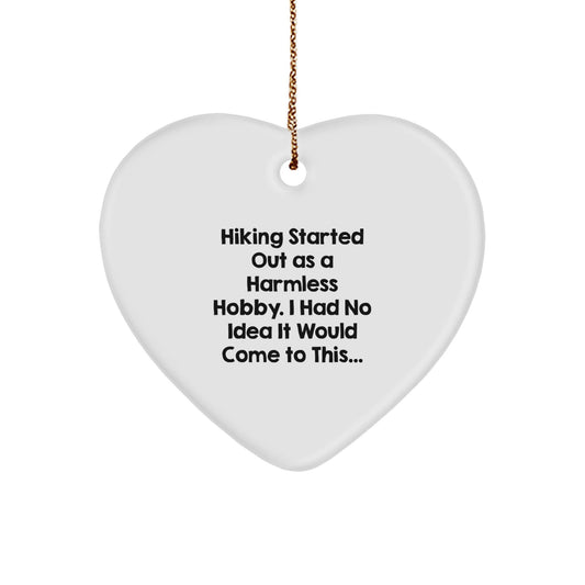 Hiking Gifts from Friends - Heart Ornament for Men, Women, and Coworkers - Christmas Unique Gifts - 'Hiking Started Out As A Harmless Hobby. I Had No Idea It Would Come To This...' Funny Quote - The Buy Boom