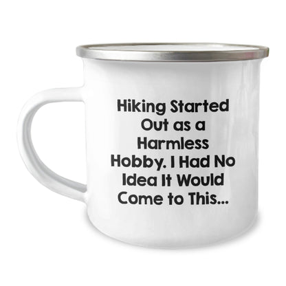 Hiking Started Out As A Harmless Hobby Gifts from Friends for Men Graduation Unique Hiking Camping Mug - The Buy Boom