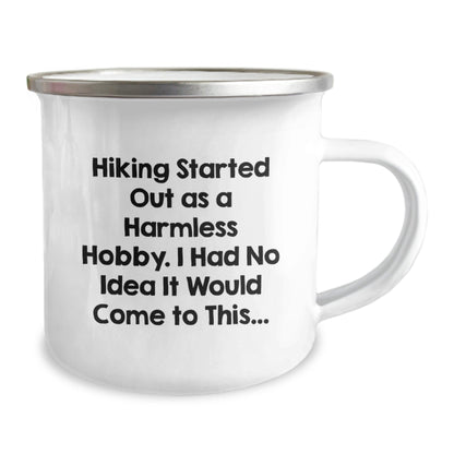 Hiking Started Out As A Harmless Hobby Gifts from Friends for Men Graduation Unique Hiking Camping Mug - The Buy Boom