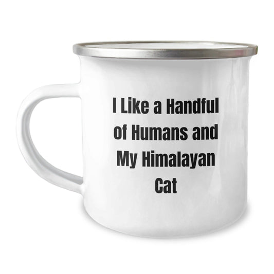 Himalayan Cat Lover's Camping Mug Gifts from Friends for Birthday, Funny Quote 'I Like A Handful Of Humans And My Himalayan Cat' - The Buy Boom
