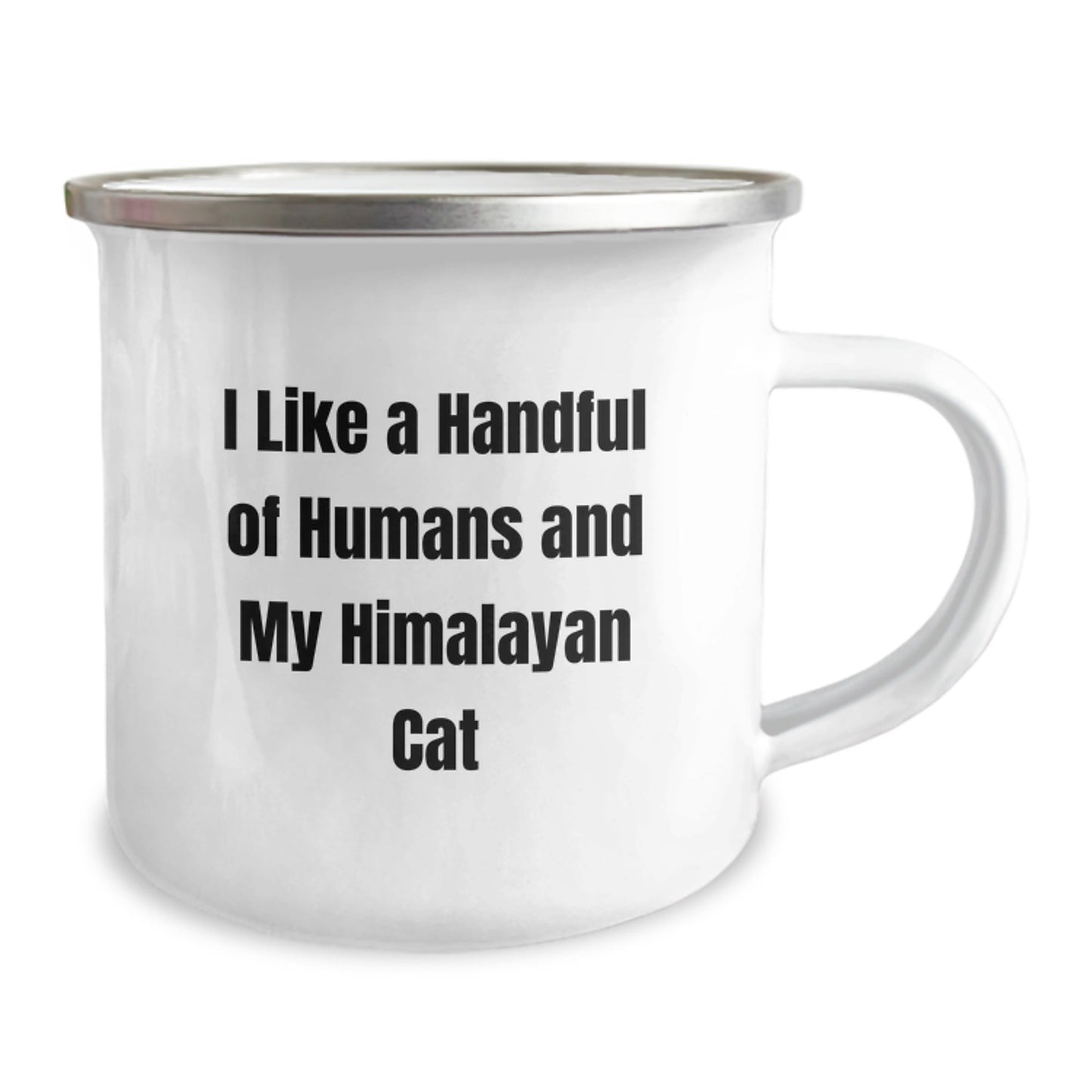 Himalayan Cat Lover's Camping Mug Gifts from Friends for Birthday, Funny Quote 'I Like A Handful Of Humans And My Himalayan Cat' - The Buy Boom