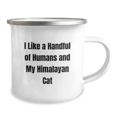 Himalayan Cat Lover's Camping Mug Gifts from Friends for Birthday, Funny Quote 'I Like A Handful Of Humans And My Himalayan Cat' - The Buy Boom