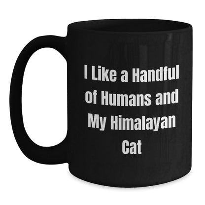 Himalayan Cat Lover's Humorous Gift Idea, Funny Quote Black Coffee Mug for Birthday, Gifts from Friends to Family - The Buy Boom