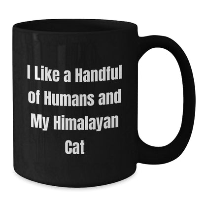 Himalayan Cat Lover's Humorous Gift Idea, Funny Quote Black Coffee Mug for Birthday, Gifts from Friends to Family - The Buy Boom