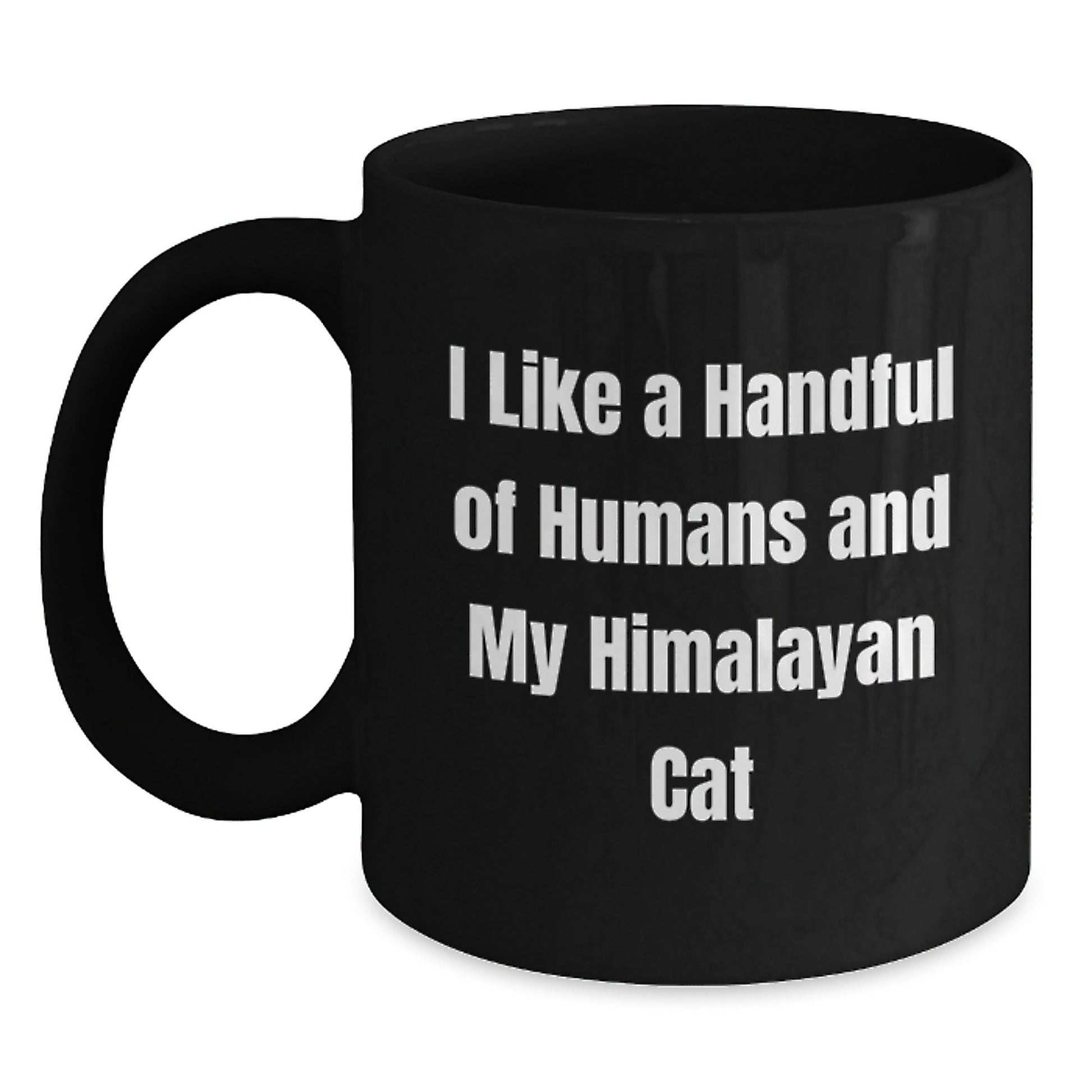 Himalayan Cat Lover's Humorous Gift Idea, Funny Quote Black Coffee Mug for Birthday, Gifts from Friends to Family - The Buy Boom