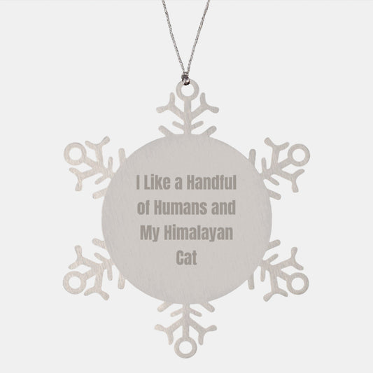 Himalayan Cat Lovers' Unique Christmas Unique Gift, 'I Like A Handful Of Humans And My Himalayan Cat', Snowflake Ornament, Gifts from Friends for Himalayan Cat Owners - The Buy Boom