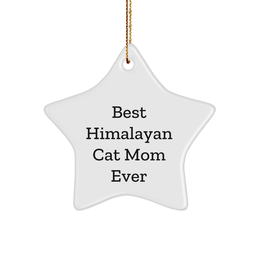 Himalayan Cat Mom's Funny Gift - 'Best Himalayan Cat Mom Ever' Star Ornament for Christmas - The Buy Boom